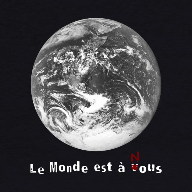 Le Monde Est À Nous by MadHorse